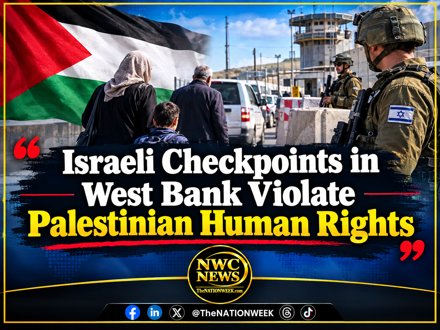Israeli Checkpoints in West Bank Violate Palestinian Human Rights