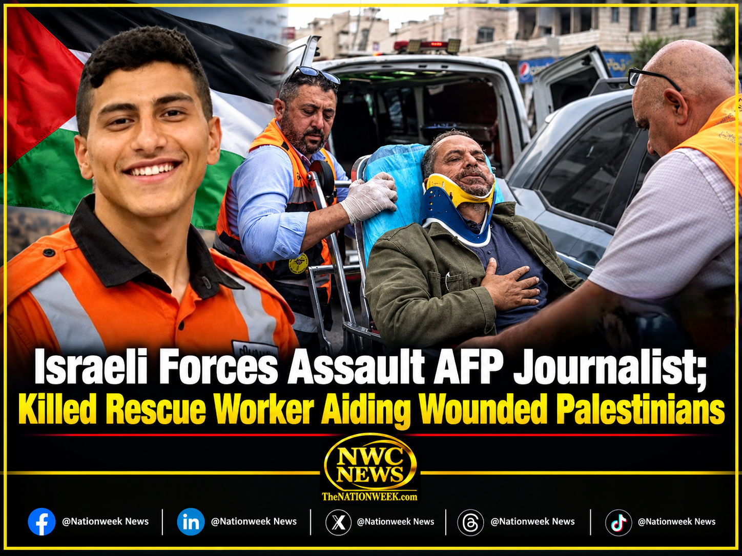 Israeli Forces Assault AFP Journalist; Killed Rescue Worker Aiding Wounded Palestinians