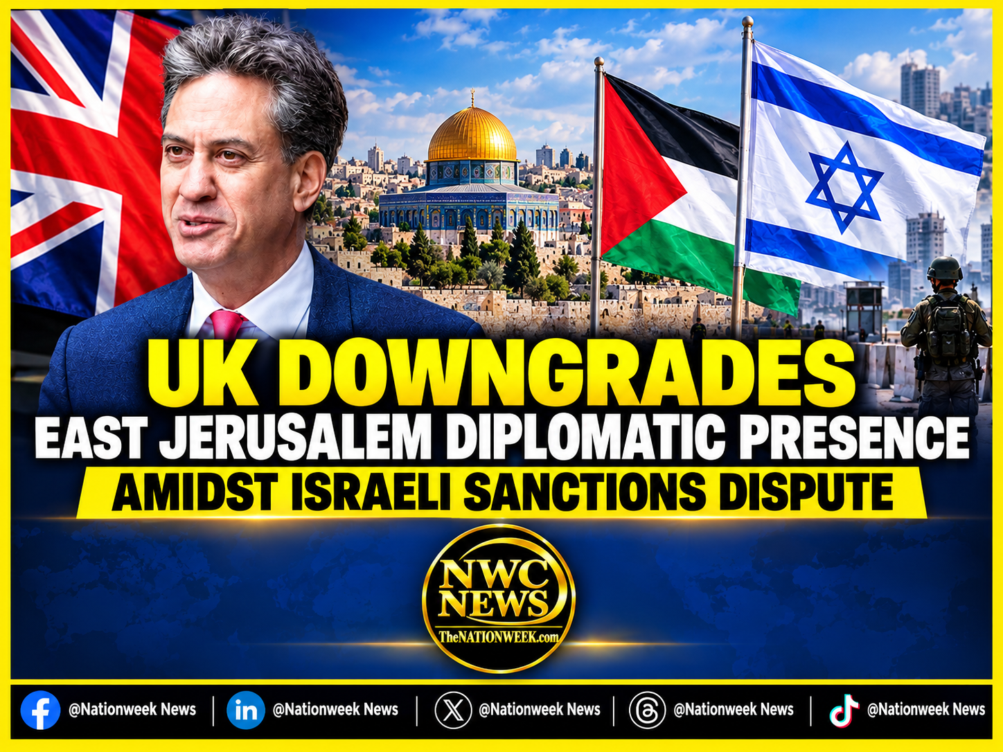 UK Downgrades East Jerusalem Diplomatic Presence Amidst Israeli Sanctions Dispute