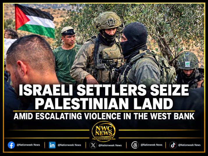 Israeli Settlers Seize Palestinian Land Amidst Escalating Violence in the West Bank